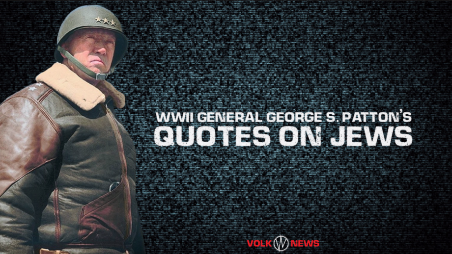 WWII General George S. Patton’s Quotes on jews