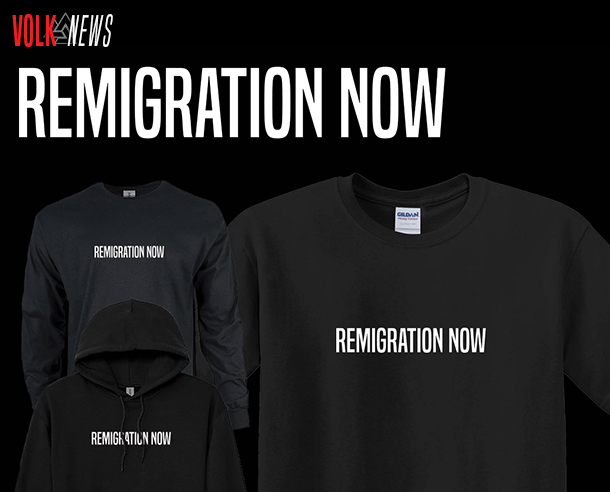 Remigration Now T-Shirts, Hoodies, & Long Sleeves Available In Volk Market
