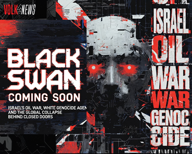 BLACK SWAN COMING SOON: ISRAEL’S OIL WAR, WHITE GENOCIDE AGENDA, AND THE GLOBAL COLLAPSE BEHIND CLOSED DOORS