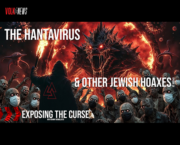 Exposing the Curse – The Hantavirus & Other jewish Hoaxes – Ep28