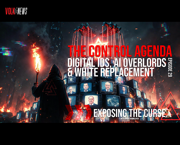 Exposing the Curse – The Control Agenda – Digital IDs, AI Overlords & White Replacement – Ep29